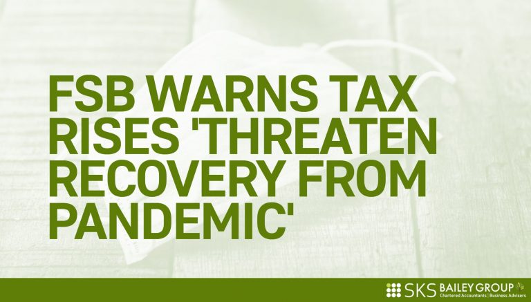 Read more about the article FSB warns tax rises ‘threaten recovery from pandemic’