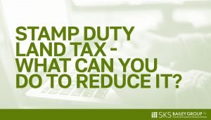 Read more about the article Stamp Duty Land Tax – why this will increase as house prices rise and what you can do to reduce it